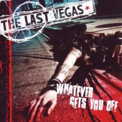 THE LAST VEGAS Whatever Gets You Off 2009 CD GLAM/HAIR METAL HARD ROCK DIGIPAK - Image 1 of 3