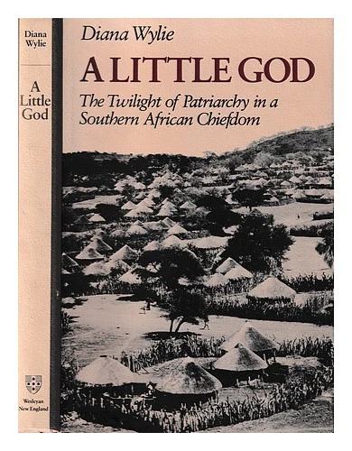WYLIE, DIANA (1948-) A little god : the twilight of patriarchy in a southern Afr - Image 1 of 1