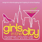 Various Artists Girls in the City: Songs for Shoe-shopping, Bar-hopping and (CD)