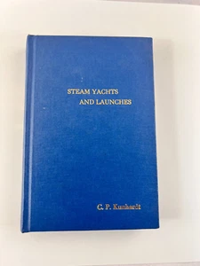 Steam yachts and launches: Their machinery and management by C. P Kunhardt NICE - Imagen 1 de 10