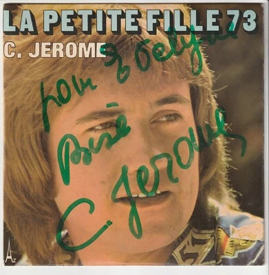 C.JEROME- La petite fille 73 + 1 - SP 45T (7") vinyle  FRANCE 1973 + DEDICACE - Photo 1/4