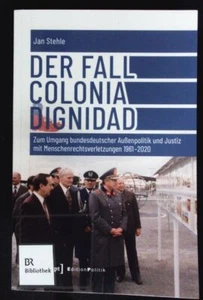 Der Fall Colonia Dignidad. Zum Umgang bundesdeutscher Außenpolitik und Justiz mi - Picture 1 of 1