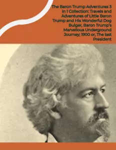 Baron Trump Adventures 3 in 1 Collection: Travels Little Baron Trump and His Dog - Picture 1 of 11