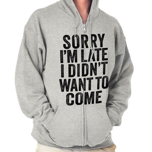 RHUDE Felpa con cappuccio zip uomo donna Sorry I'm Late Didnt To Come Funny Sassy