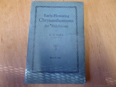 EARLY FLOWERING CHRYSANTHEMUMS FOR EXIBITION BOOKLET BY H G PARK 1946 #214 - Image 1 of 4