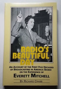 Radio's Beautiful Day The Experience Of Everett Mitchell Richard Crabb Paperback - Picture 1 of 2