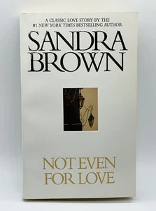 Not Even for Love ~ Sandra Brown First US Paperback Printing 2004 - Picture 1 of 6
