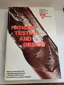 Fatigue Testing And Design Volume 1 SEECO 76 Mechanical Engineering 1976 - Picture 1 of 9
