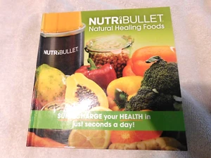 NUTRIBULLET NATURAL HEALING FOODS BOOK, SUPERCHARGE YOUR HEALTH - Foto 1 di 6