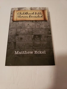 Childhood Bible Stories Revisited by Matthew Eckel Paperback book 2020 - Picture 1 of 11