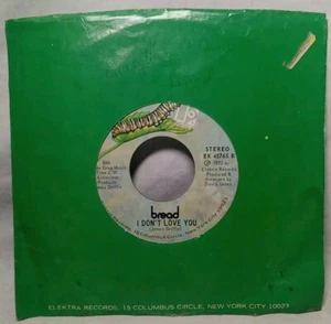 Bread I Dont Love You 45 Vinyl Record - Picture 1 of 2