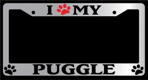 Chrome METAL License Plate Frame I HEART MY (PAW) PUGGLE Auto 535 - Picture 1 of 1