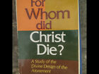Für wen starb Christus? von R.B. Kuiper (1959 SELTENE AUSGABE)
