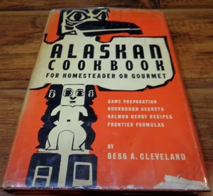 ALASKAN COOKBOOK FOR HOMESTEADER OR GOURMET BESS ANDERSON CLEVELAND VGC HC/DJ - Imagen 1 de 6