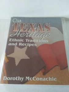 NEW - Our Texas Heritage: Ethnic Traditions and Recipes by Dorothy McConachie - Foto 1 di 4