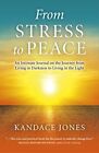 From Stress To Peace: An Intimate Jou..., Kandace Jones