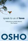 Speak To Us Of Love: Reflections On Kahlil Gibran's The Prophet By Osho (English