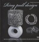 Seija Saarinen / Ring Pull Design Recycle and Design Creatively for Everyday 1st
