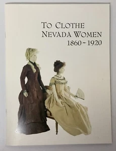 TO CLOTHE NEVADA WOMEN 1860-1920 Signed Softcover 1990 - Bild 1 von 9