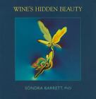 Wine's Hidden Beauty .. Sondra Barrett