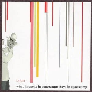 Brice CD What Happens in Spacecamp Stays in Spacecamp - Picture 1 of 2