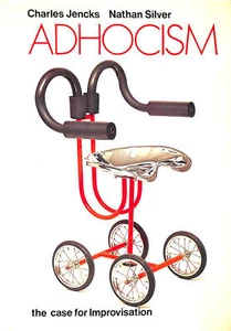 Adhocism: The Case for Improvisation by Jencks, Charles; Silver, Nathan - Picture 1 of 1