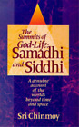 Samadhi and Siddhi: The Summits of God Life, Chinmoy, Sri, Used; Very Good Book