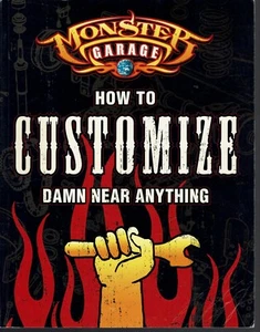 Auto Truck Customize Damn Near Anything Monster Garage 2003 Thom Beers - Foto 1 di 2