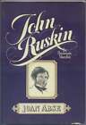 Joan ABSE / John Ruskin The Passionate Moralist Signed 1st Edition 1981