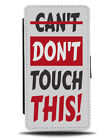 Funny Don?T Touch This Flip Wallet Phone Case Warning Sign Wording Words E193