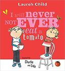 I Will Never Not Ever Eat a Tomato (Charlie and Lola) PAPERBACK – Picture Boo...