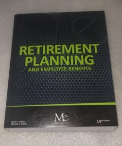 Retirement Planning and Employee Benefits 14th Edition By James F Dalton - Foto 1 di 3