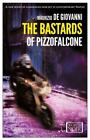 The Bastards of Pizzofalcone (World Noir), de Giovanni, Maurizio, Very Good Book