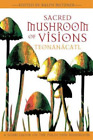 Ralph Metzner Sacred Mushroom of Visions (Paperback)