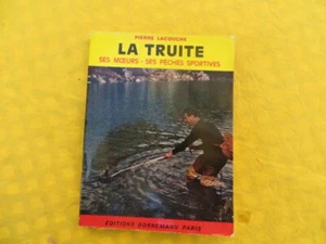 La Truite ses moeurs ses pêches sportives - Pierre Lacouche - 1979 - Photo 1/1