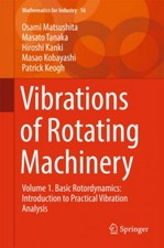 Vibrations in Rotating Machinery. Vol.I Basic Rotordynamics: Introduction t 2794