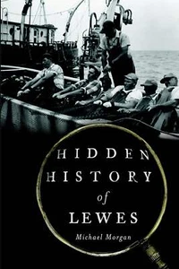 NEW The History Press Hidden History of Lewes, DE 9781626190641 Hidden History T - Picture 1 of 1