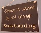 Stress Snowboarding Sign  Skiing Snowboard Ski Boots Bindings Skis Snow Wooden