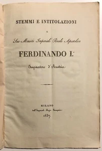 Ferdinando I° Imp. d'Austria STEMMI E INTITOLAZIONI Milano Regia Stamperia 1837 - Imagen 1 de 9