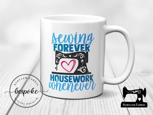 Sewing Forever, Housework Whenever, White Ceramic Mug, Sewing Themed Mug - Picture 1 of 1