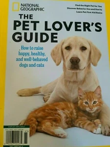 National Geographic Magazine THE PET LOVER'S GUIDE HOW TO RAISE HAPPY DOG & CAT - Picture 1 of 1