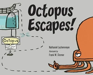 Octopus Escapes! by Nathaniel Lachenmeyer 2018, HARDCOVER Brand New - Imagen 1 de 1