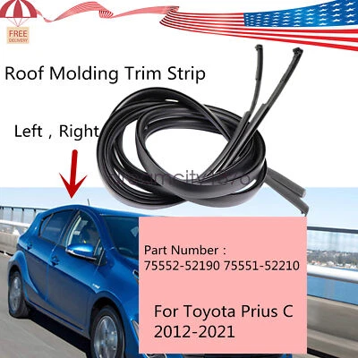 For TOYOTA  Prius 2012-2021 C Roof Molding LH & RH 75552-52190 75551-52210 - Image 1 of 4