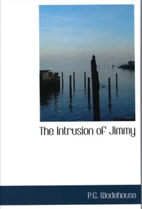 Das Eindringen von Jimmy, P. G. Wodehouse HC Nachdruck von Bibliobazaar.com - Bild 1 von 1