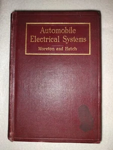 Automobile Electrical Systems by Moreton and Hatch 1921 first edition good cond - Imagen 1 de 18