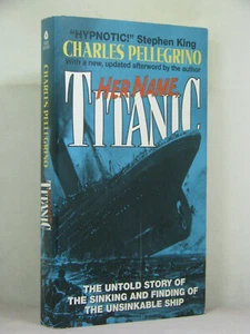 Her Name Titanic: Untold Story of Sinking & Finding of... by Charles Pellegrino - Bild 1 von 3