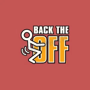 Back The F**k Off T Shirt You Choose Style, Size, Color 10847 - Bild 1 von 10