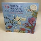 Knit And Crochet Ser.: 75 Seashells, Fish, Coral And Colorful Marine Life To...