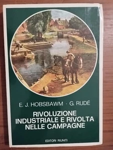 Rivoluzione Industriale E Rivolta Nelle Campagne Hobsbawm Rude 1973 Editori - Foto 1 di 1