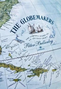 Peter Bellerby The Globemakers (Copertina rigida) Bloomsbury Publishing - Foto 1 di 1